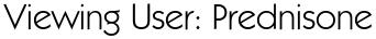 Viewing User: Prednisone